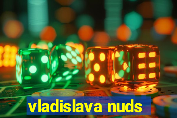 vladislava nuds